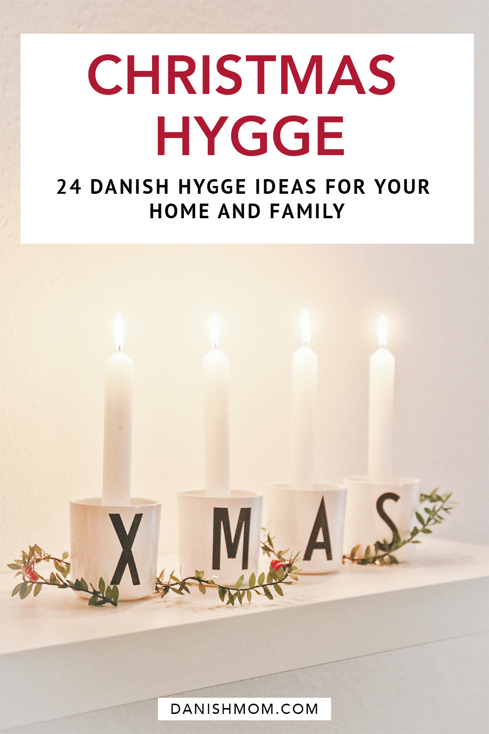 24 Danish ways to create Christmas hygge Danish Mom